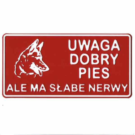 Tabliczka ostrzegawcza "uwaga, dobry pies, ale ma słabe nerwy" 14x28 cm