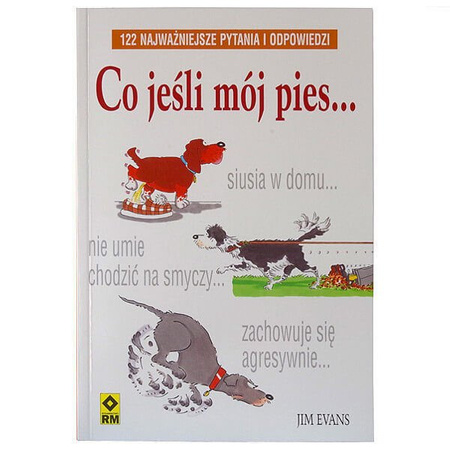 Co, jeśli mój pies.....